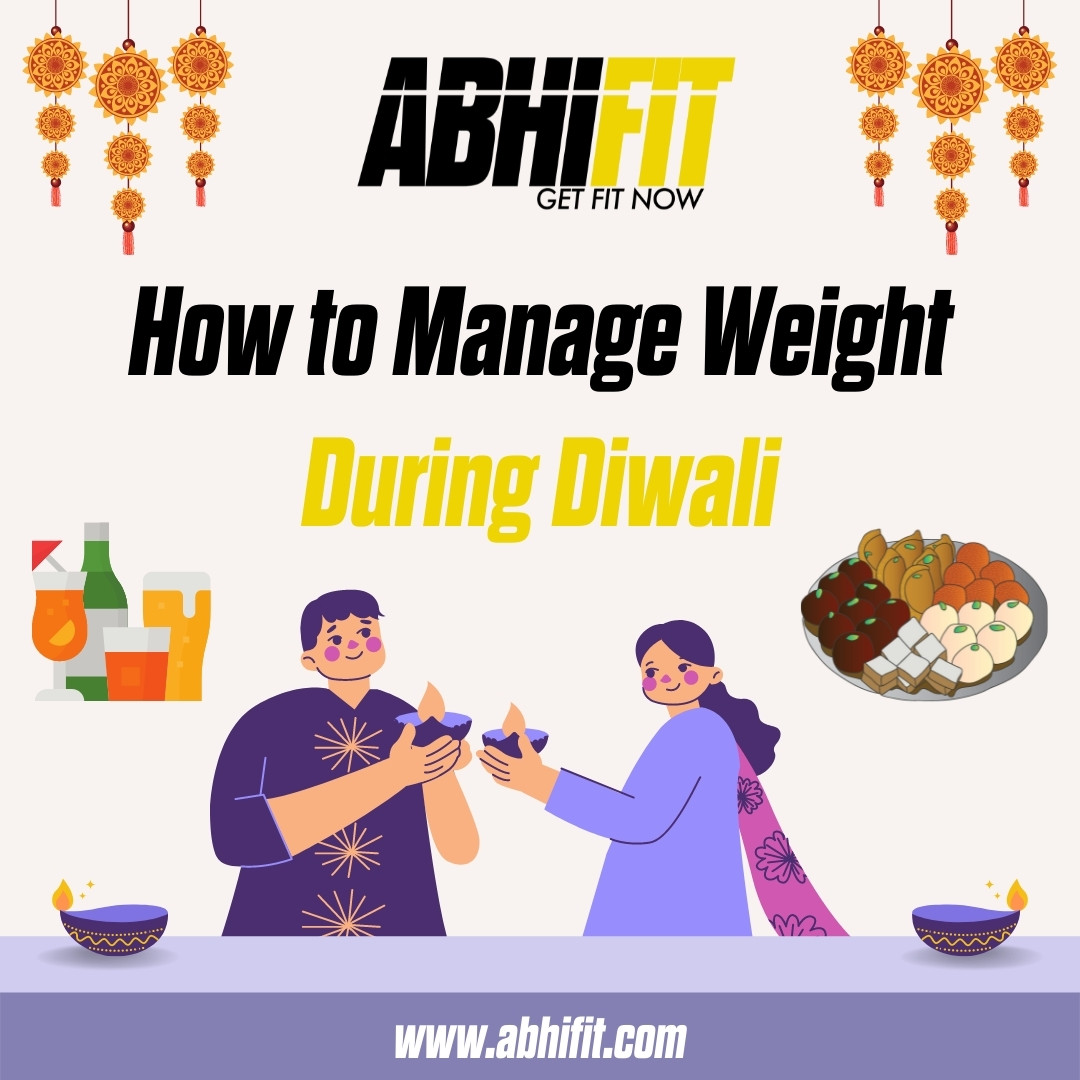 How to Manage Weight During Diwali by a Top Nutritionist and Personal Trainer in Dubai Abhinav AbhiFit