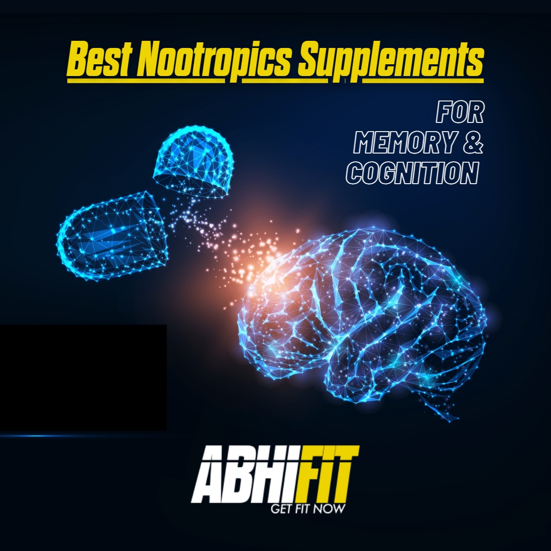 Best Nootropics Supplements for Improving Memory and Cognition by The Best Personal Trainer in Dubai Abhinav Malhotra AbhiFit UAE