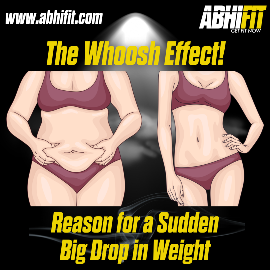 The Whoosh Effect - Reason for a Sudden Big Drop in Weight - Personal Training in Dubai by Team AbhiFit
