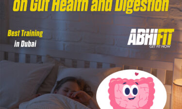Impact of Poor Sleep on Gut Health and Digestion - Best Personal Training and Trainers in Dubai by Abhinav Malhotra and Team AbhiFit UAE